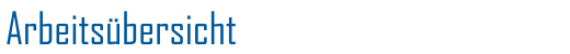 Arbeitsübersicht